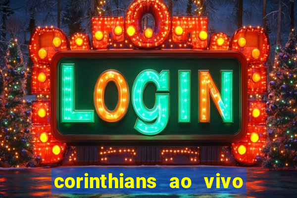 corinthians ao vivo multi canal